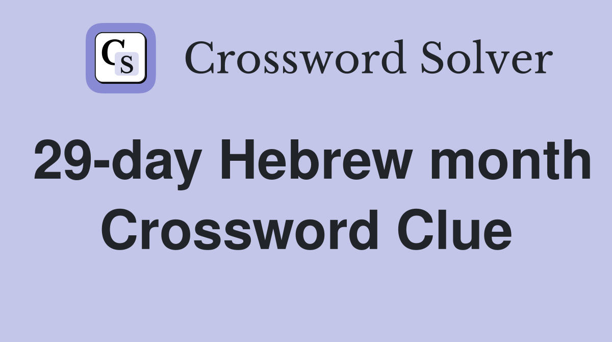 29-day Hebrew month Crossword Clue