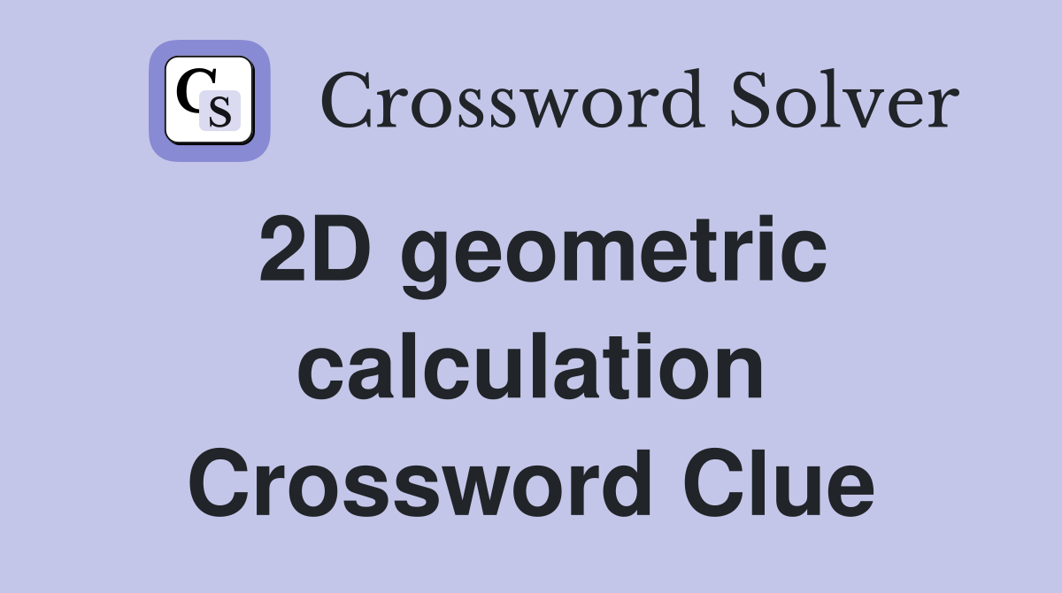2D geometric calculation Crossword Clue
