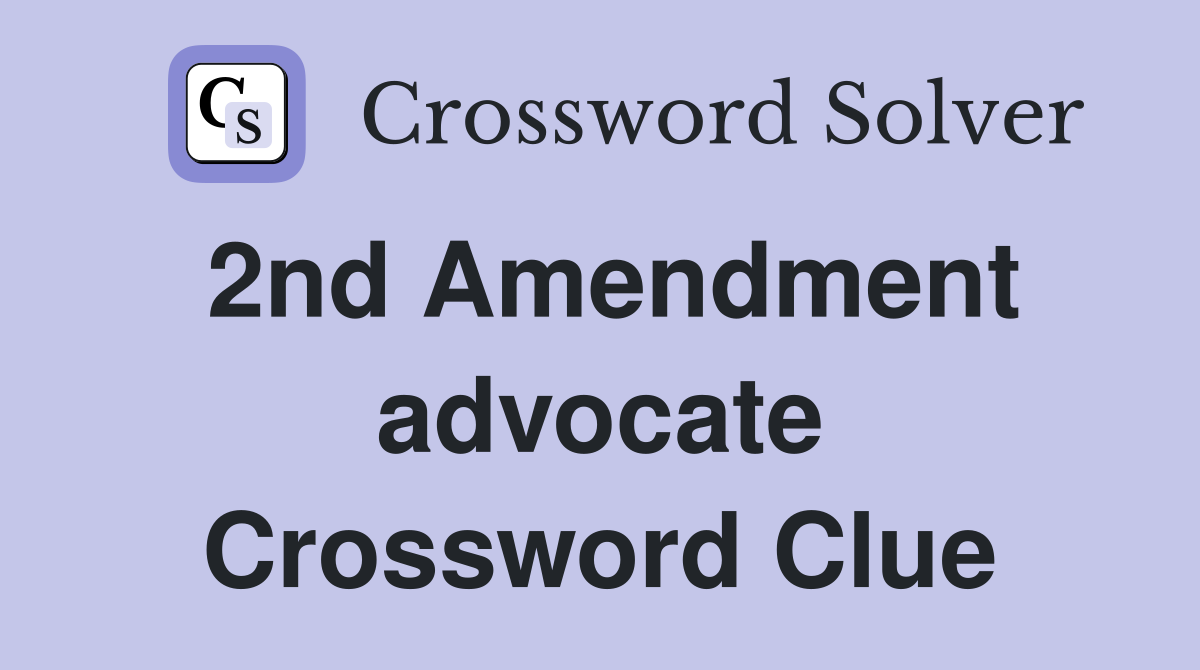 2nd Amendment advocate Crossword Clue
