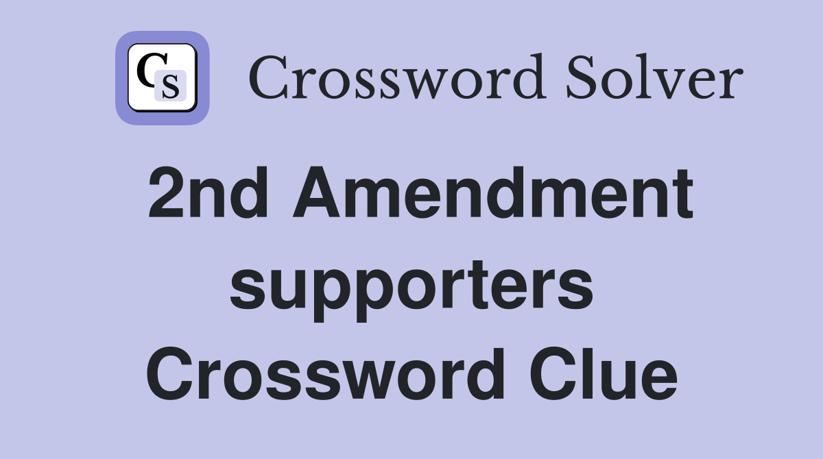 2nd Amendment supporters Crossword Clue