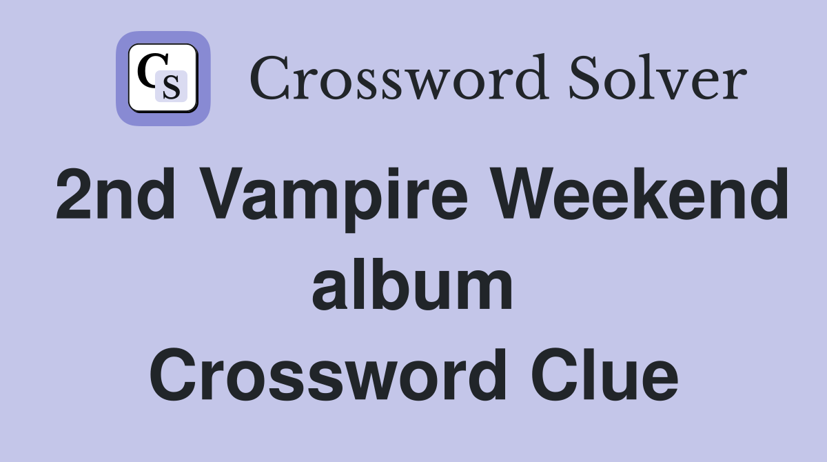 2nd Vampire Weekend album Crossword Clue