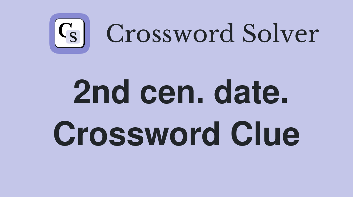 2nd cen. date. Crossword Clue