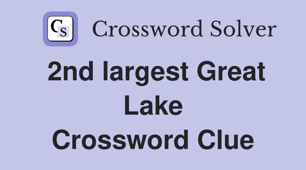 2nd largest Great Lake Crossword Clue