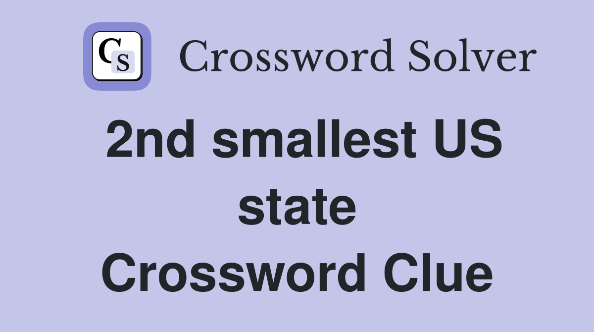 2nd smallest US state Crossword Clue