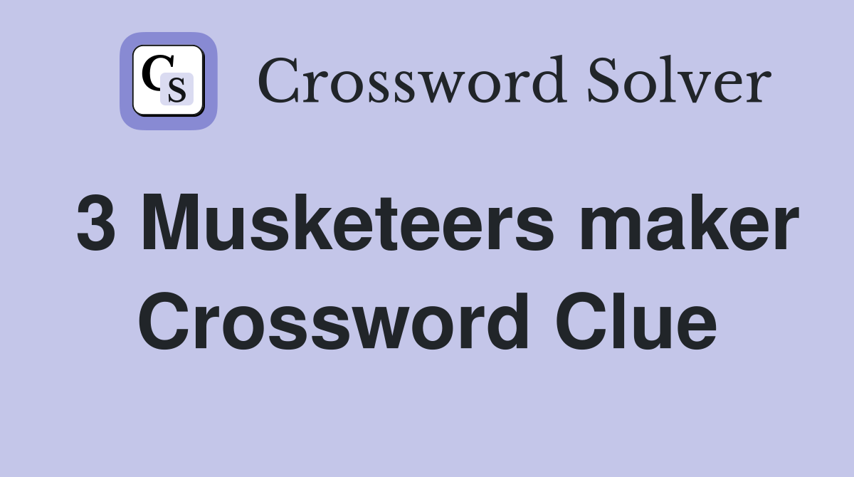 3 Musketeers maker Crossword Clue
