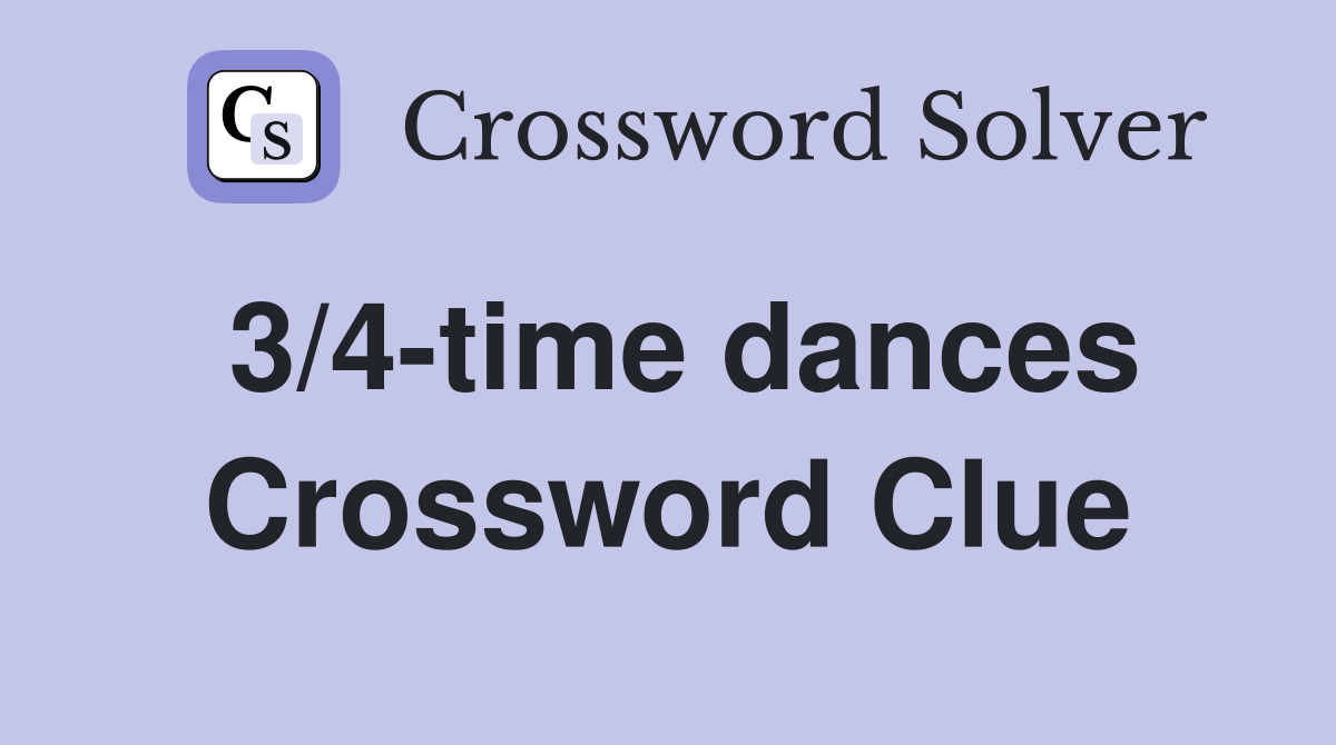 3/4-time dances Crossword Clue