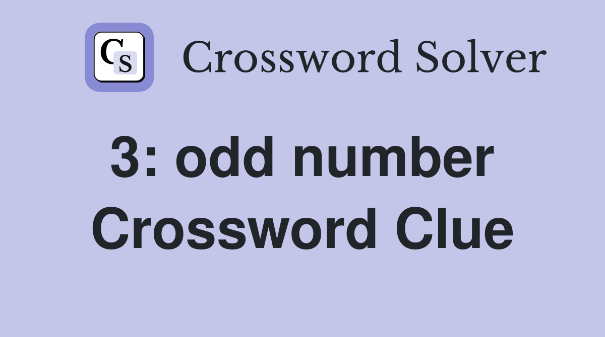 3: odd number  Crossword Clue