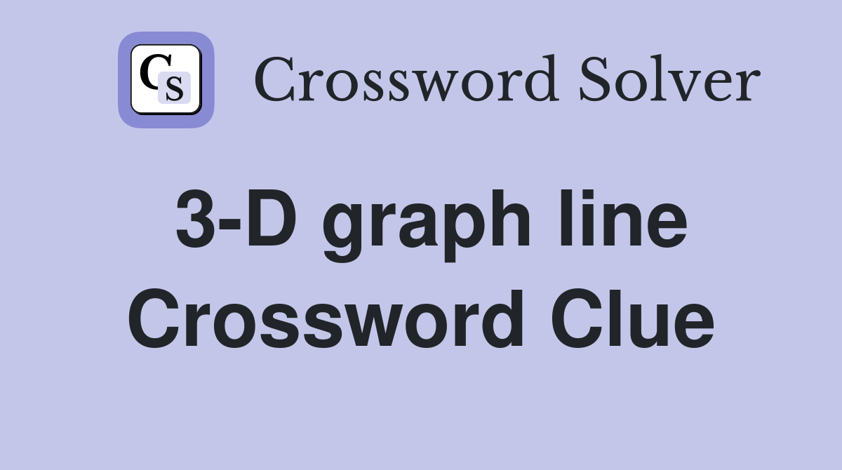 3-D graph line Crossword Clue