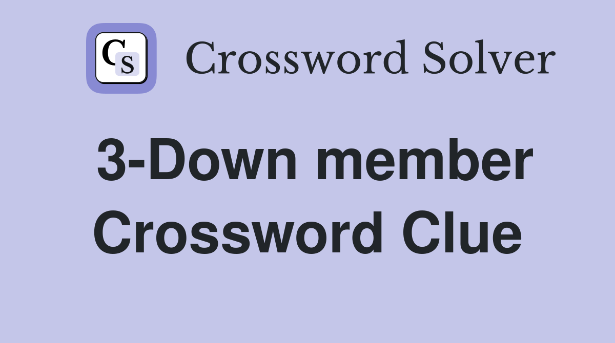 3-Down member Crossword Clue