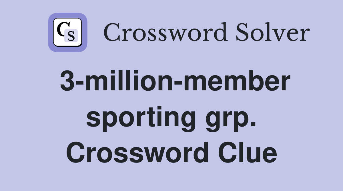 3-million-member sporting grp. Crossword Clue