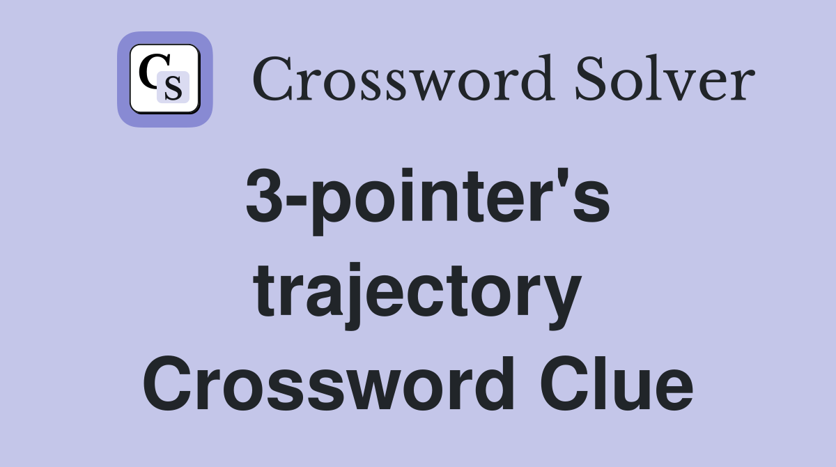 3-pointer's trajectory Crossword Clue