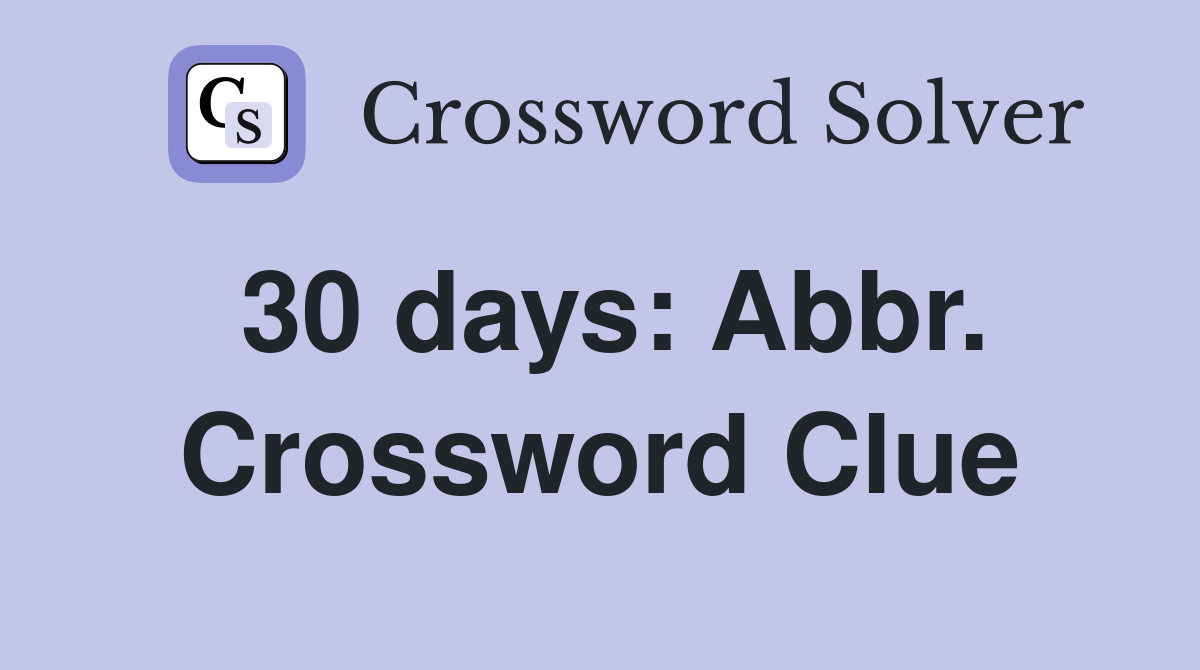 30 days: Abbr. Crossword Clue