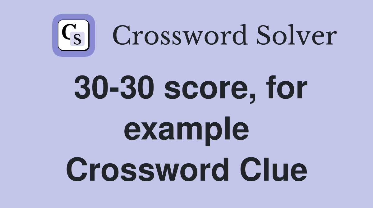 30-30 score, for example Crossword Clue