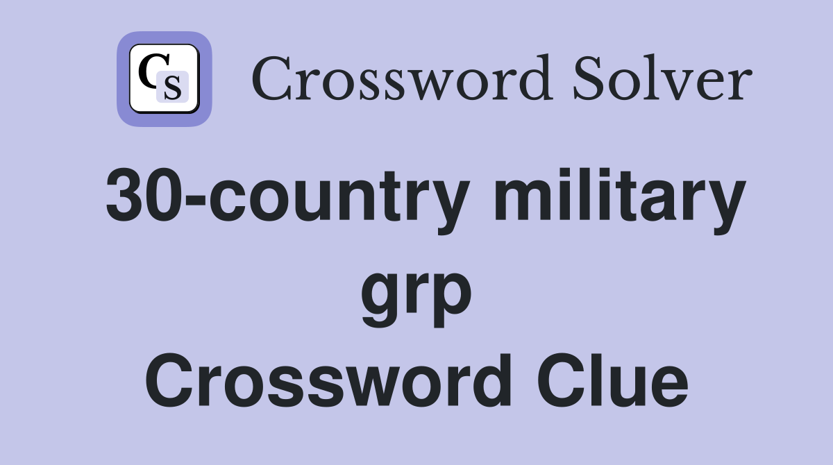 30-country military grp Crossword Clue