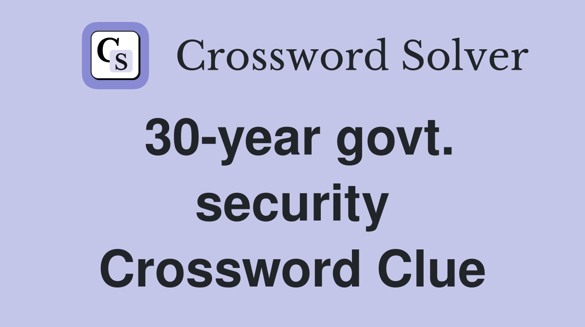 30-year govt. security Crossword Clue