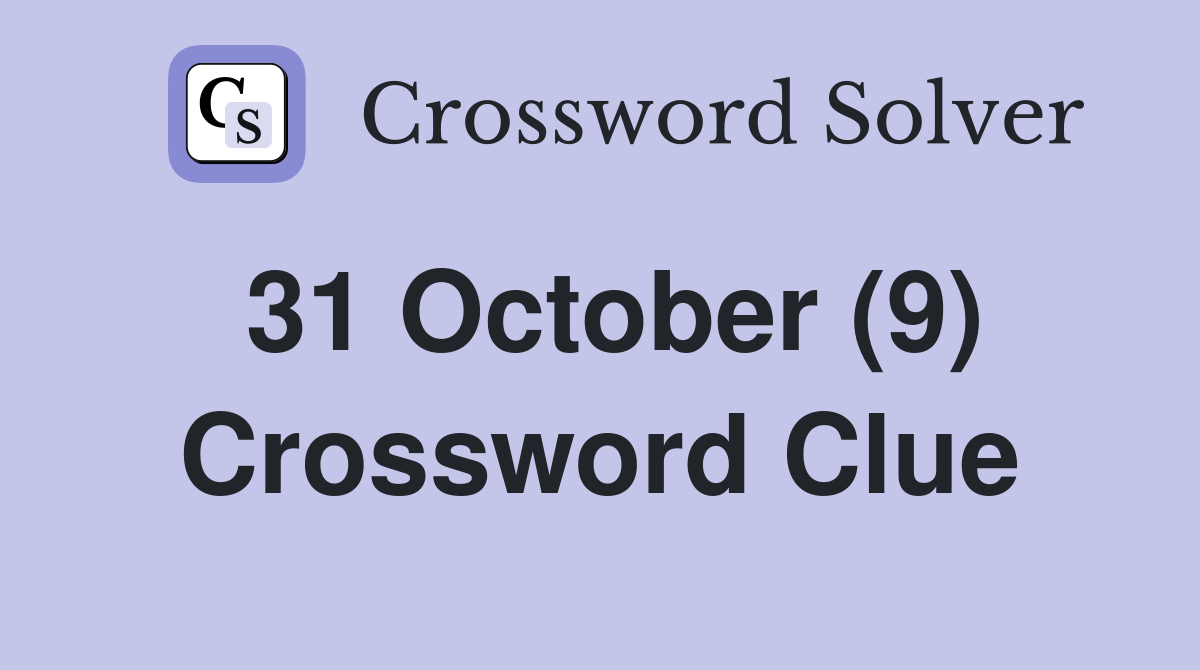 31 October (9) Crossword Clue
