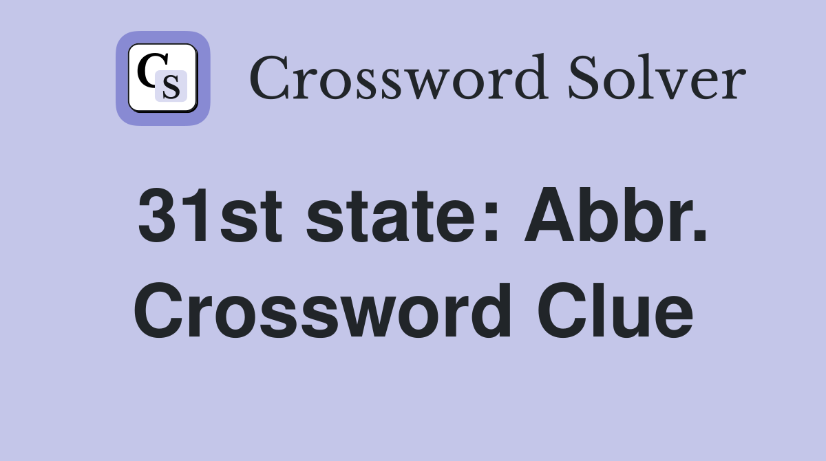 31st state: Abbr. Crossword Clue