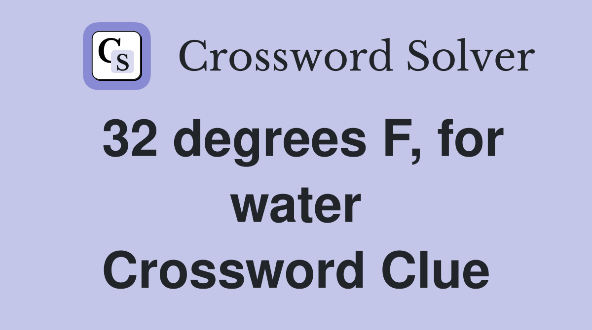 32 degrees F, for water Crossword Clue
