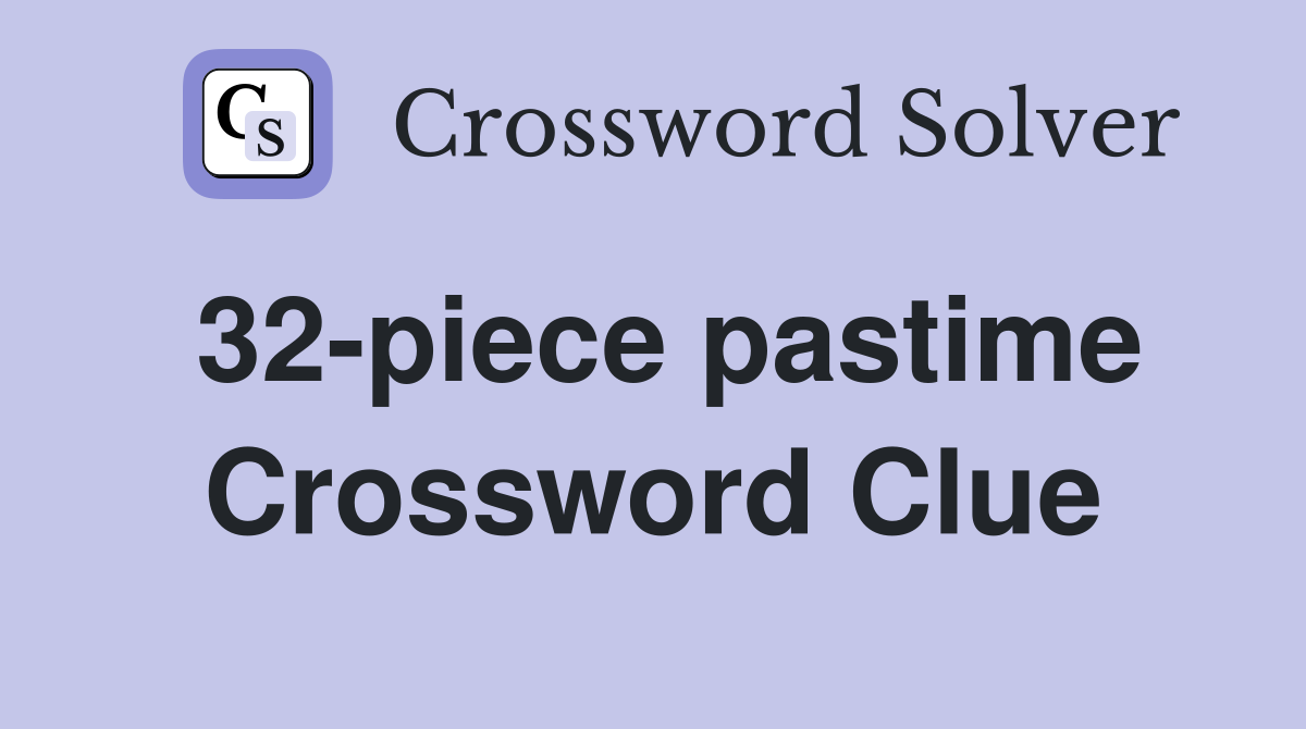 32-piece pastime Crossword Clue