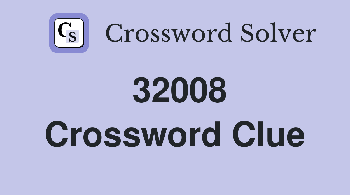 32008 Crossword Clue