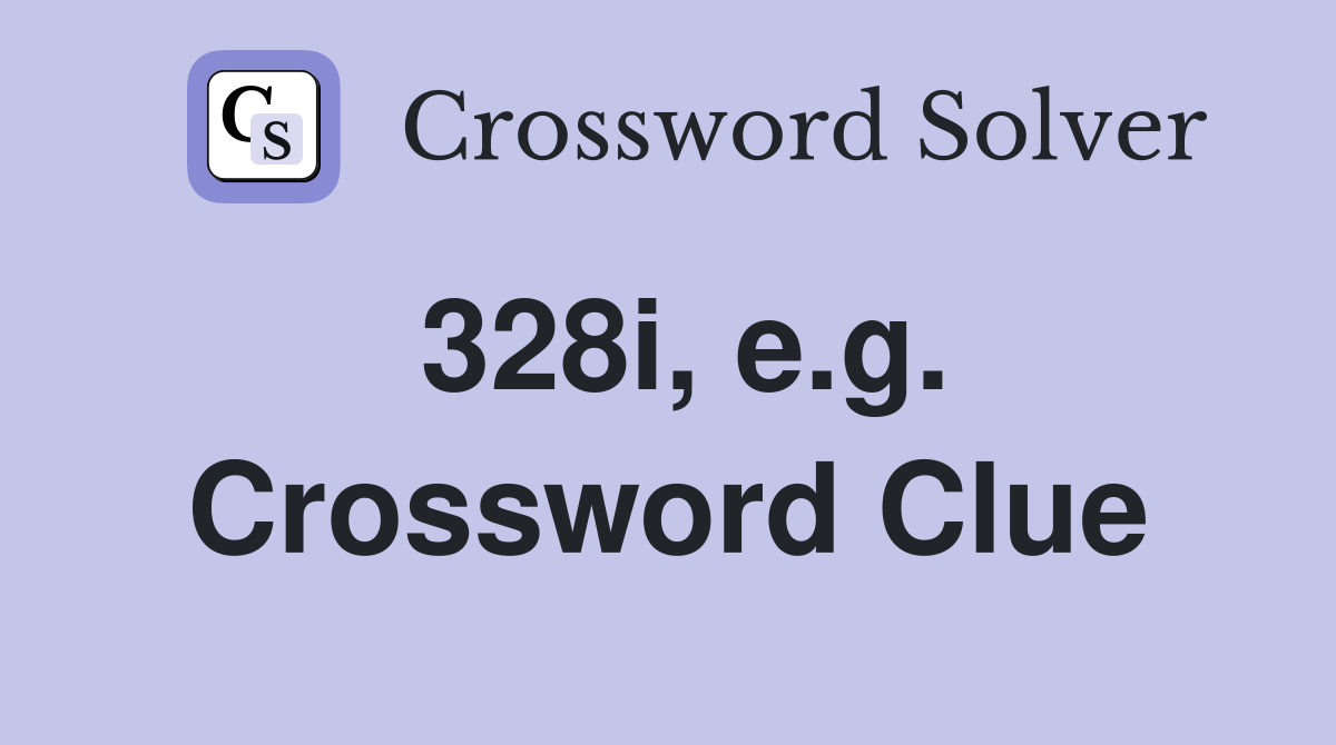 328i, e.g. Crossword Clue