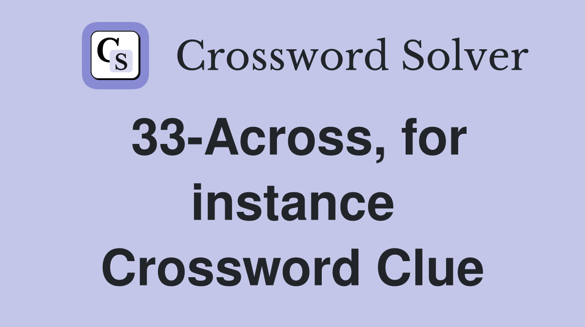 33-Across, for instance Crossword Clue