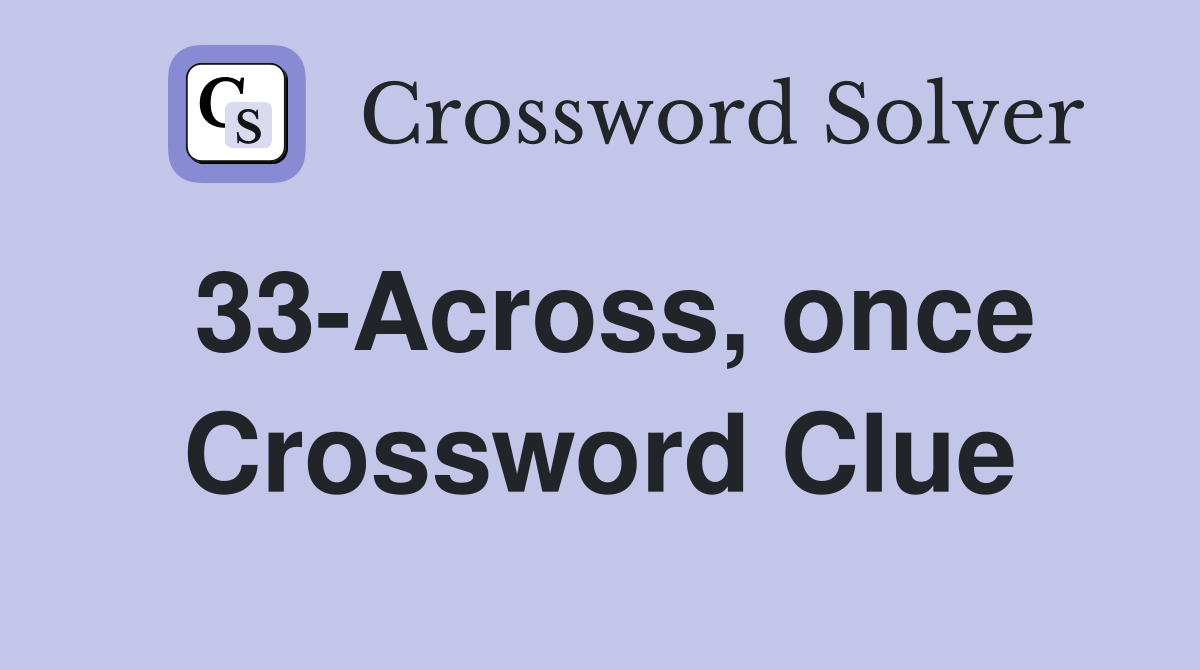 33-Across, once Crossword Clue
