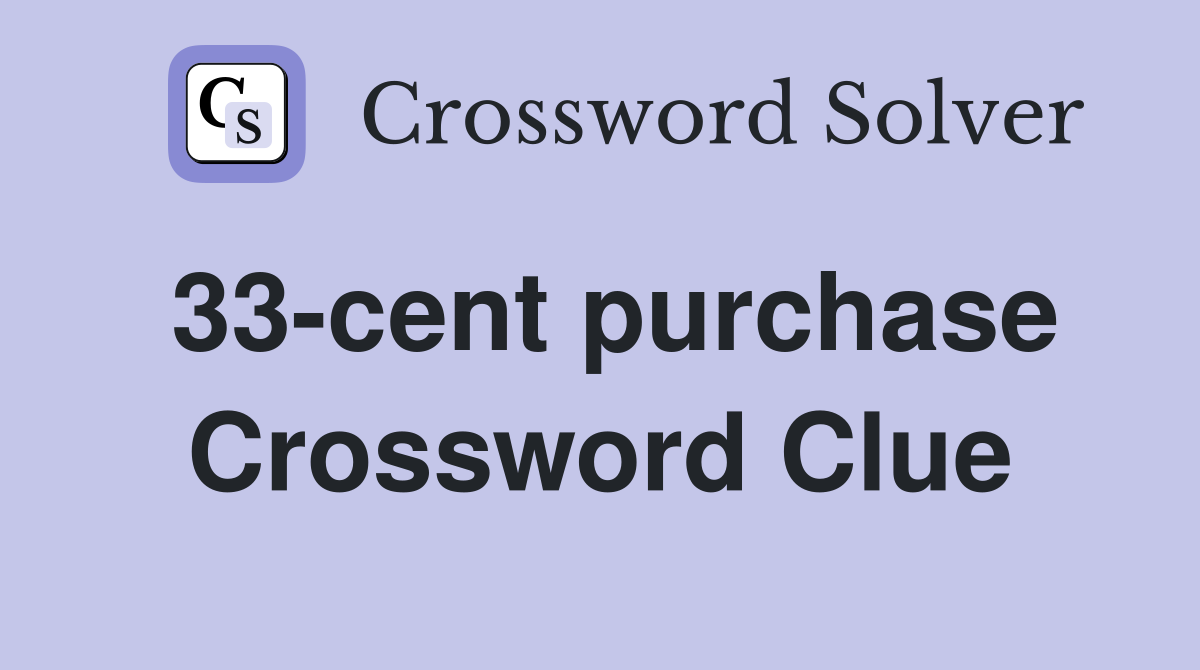33-cent purchase Crossword Clue
