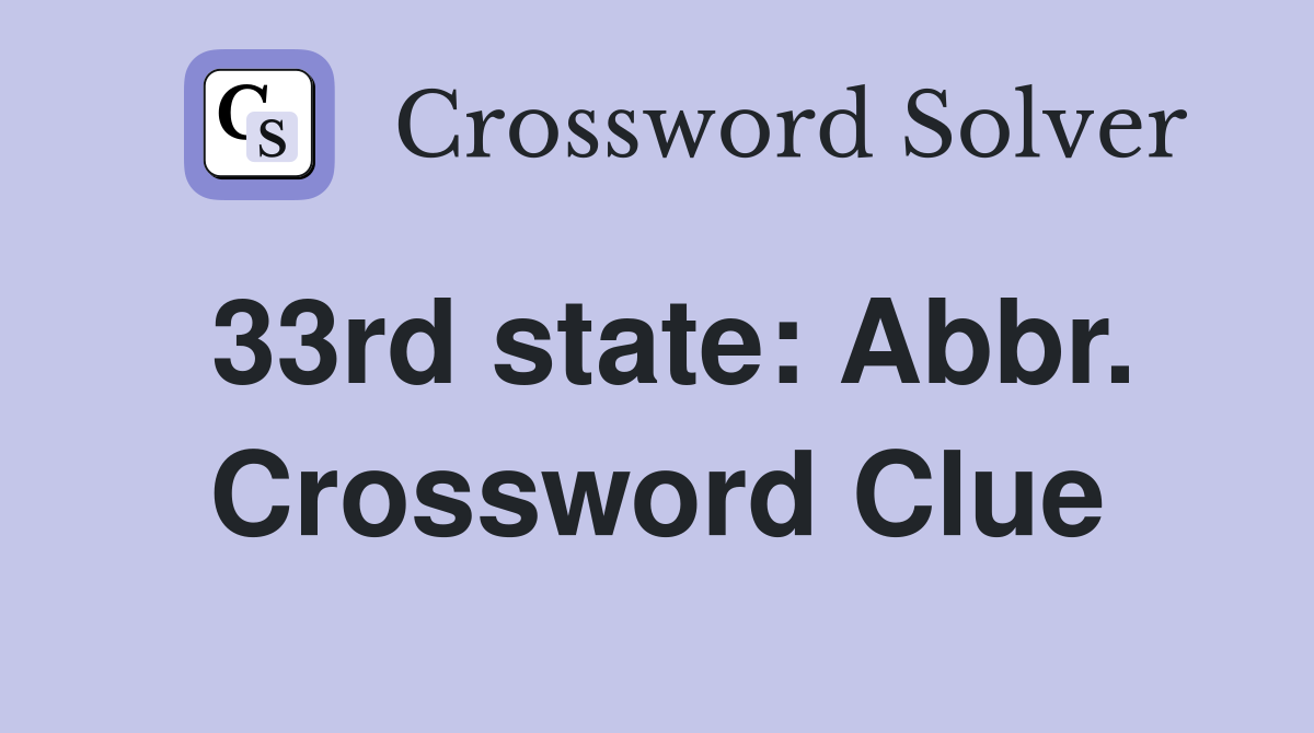 33rd state: Abbr. Crossword Clue