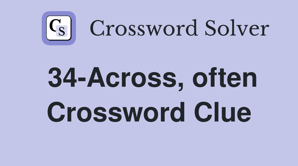 34-Across, often Crossword Clue