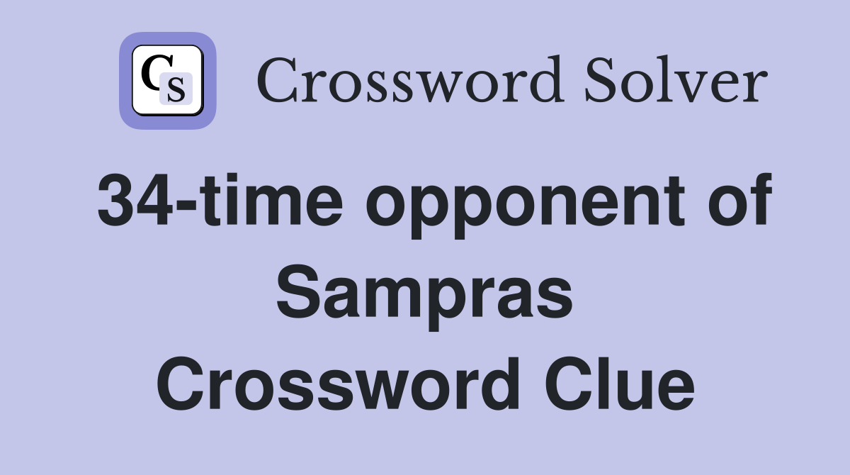 34-time opponent of Sampras Crossword Clue