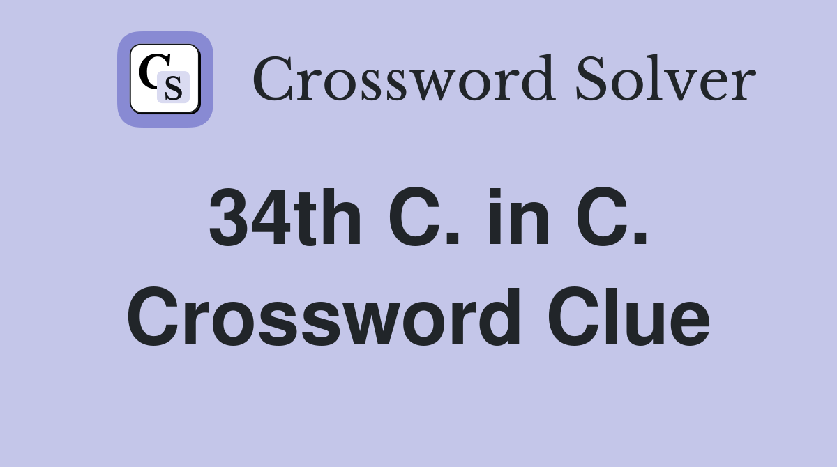 34th C. in C. Crossword Clue