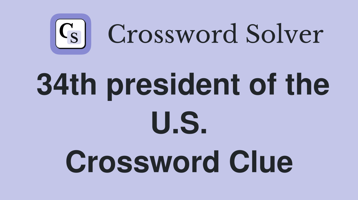 34th president of the U.S. Crossword Clue