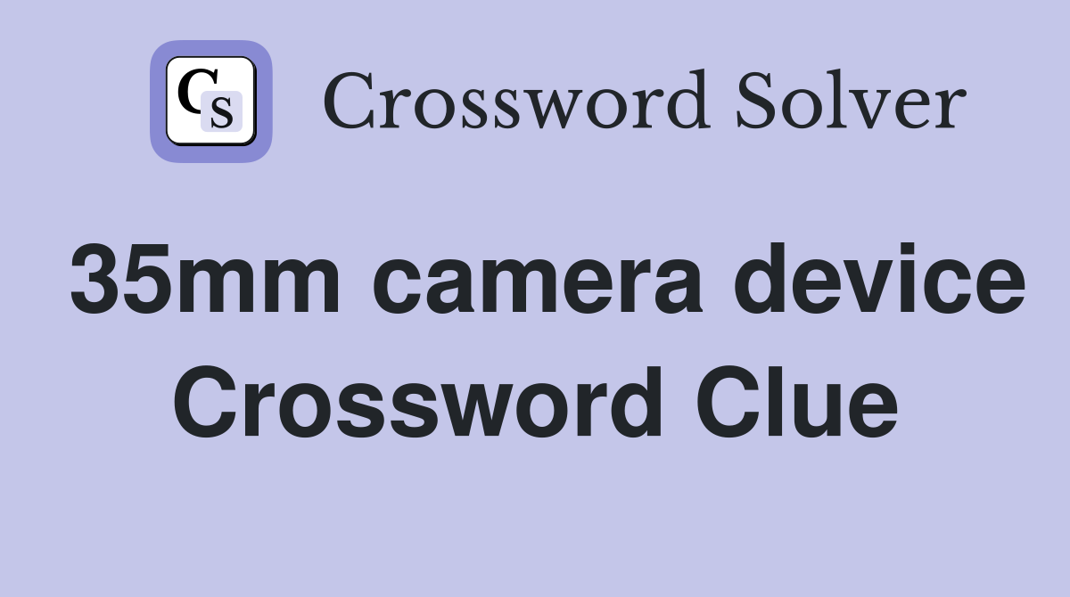 35mm camera device Crossword Clue