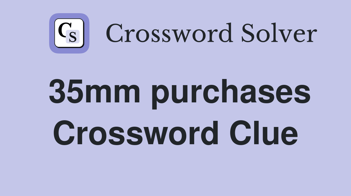 35mm purchases Crossword Clue