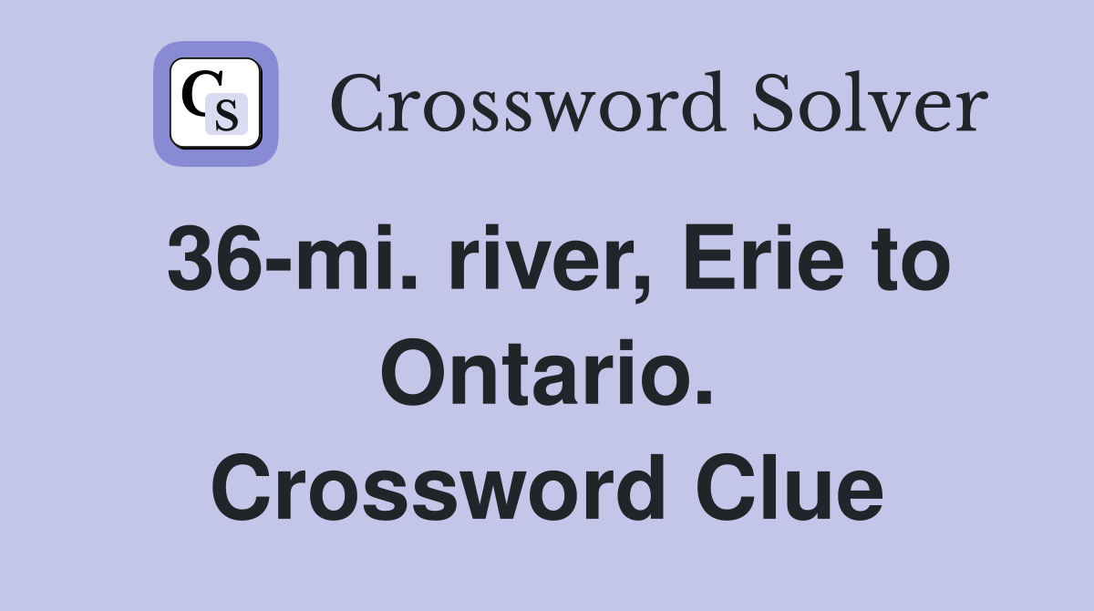 36-mi. river, Erie to Ontario. Crossword Clue