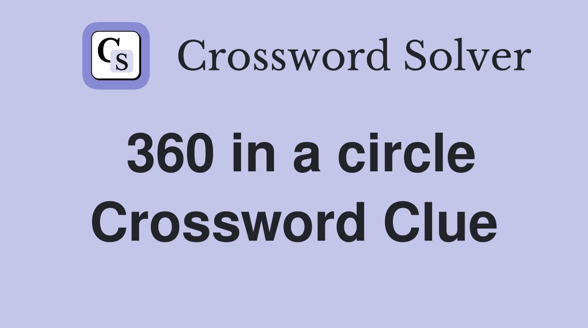 360 in a circle Crossword Clue