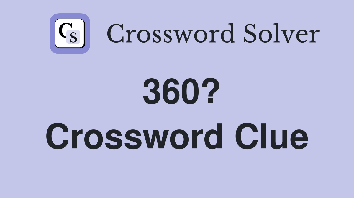 360? Crossword Clue