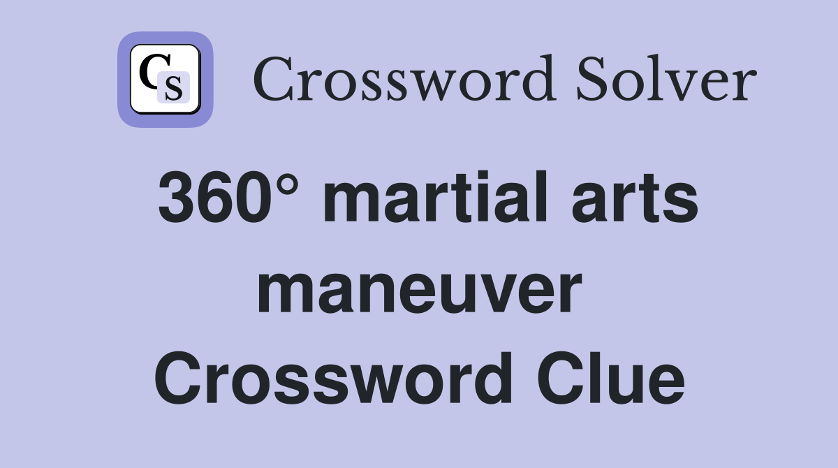 360° martial arts maneuver Crossword Clue