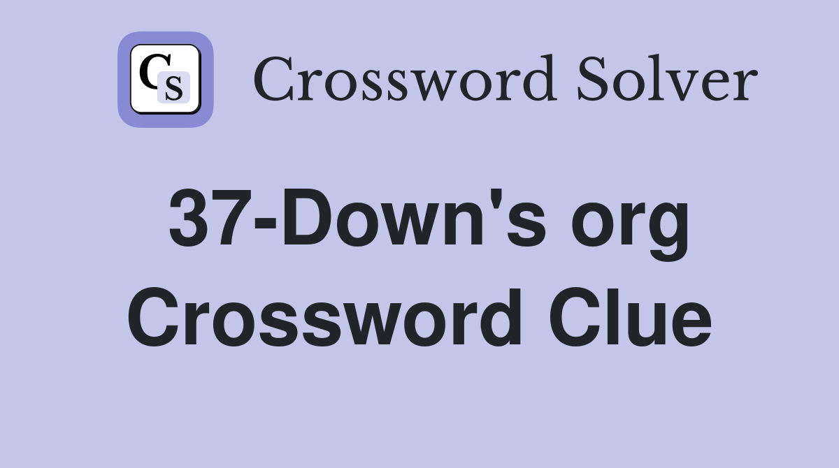 37-Down's org Crossword Clue