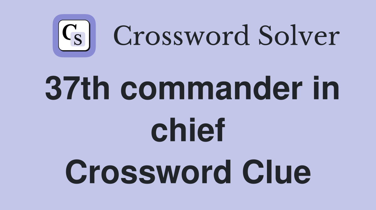 37th commander in chief Crossword Clue