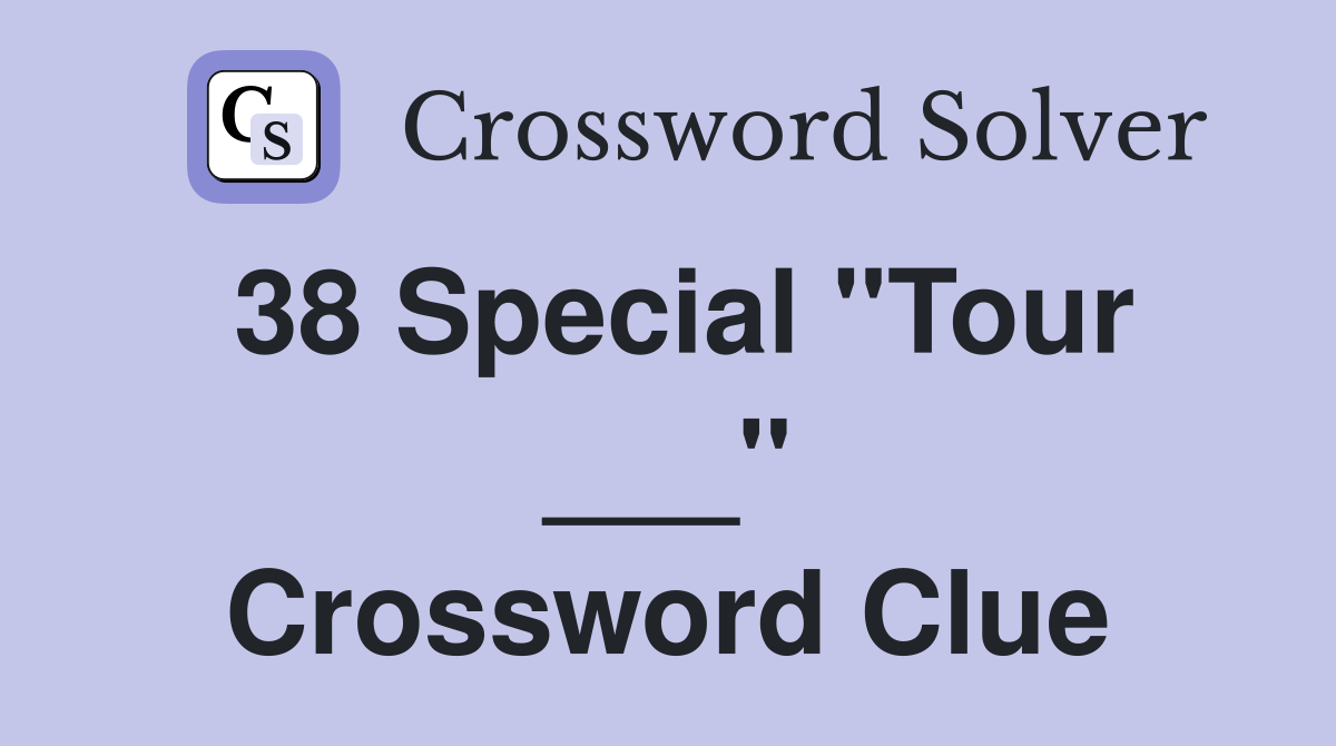 38 Special "Tour ___" Crossword Clue