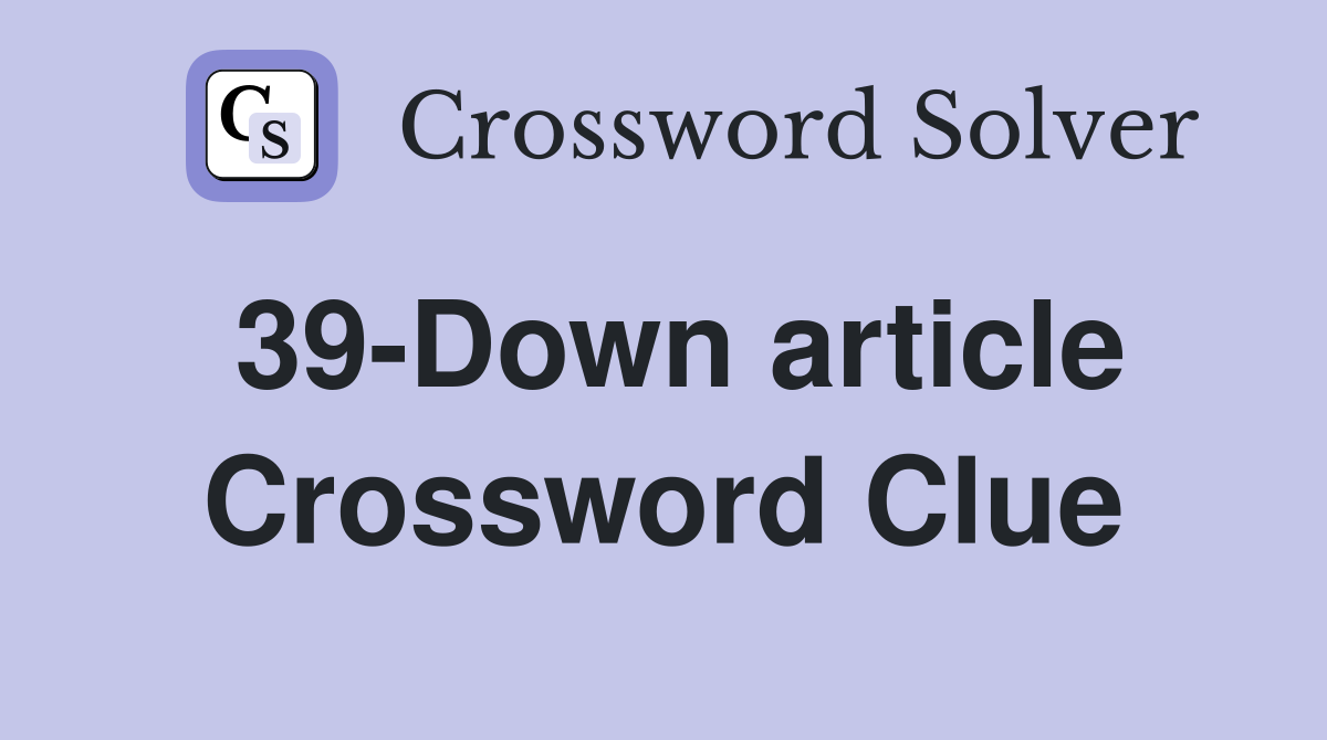 39-Down article Crossword Clue