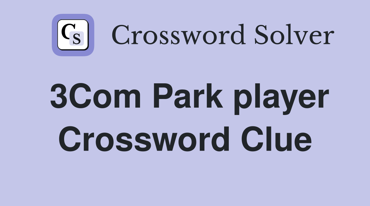 3Com Park player Crossword Clue