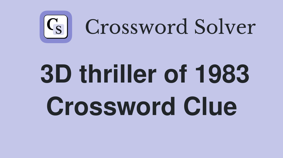 3D thriller of 1983 Crossword Clue