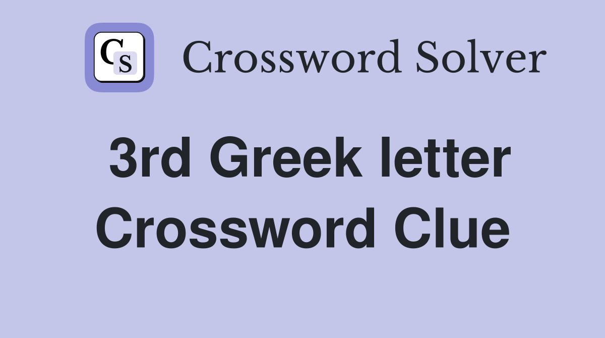 3rd Greek letter Crossword Clue