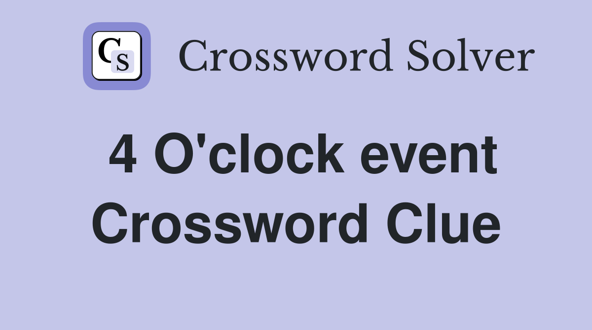 4 O'clock event Crossword Clue
