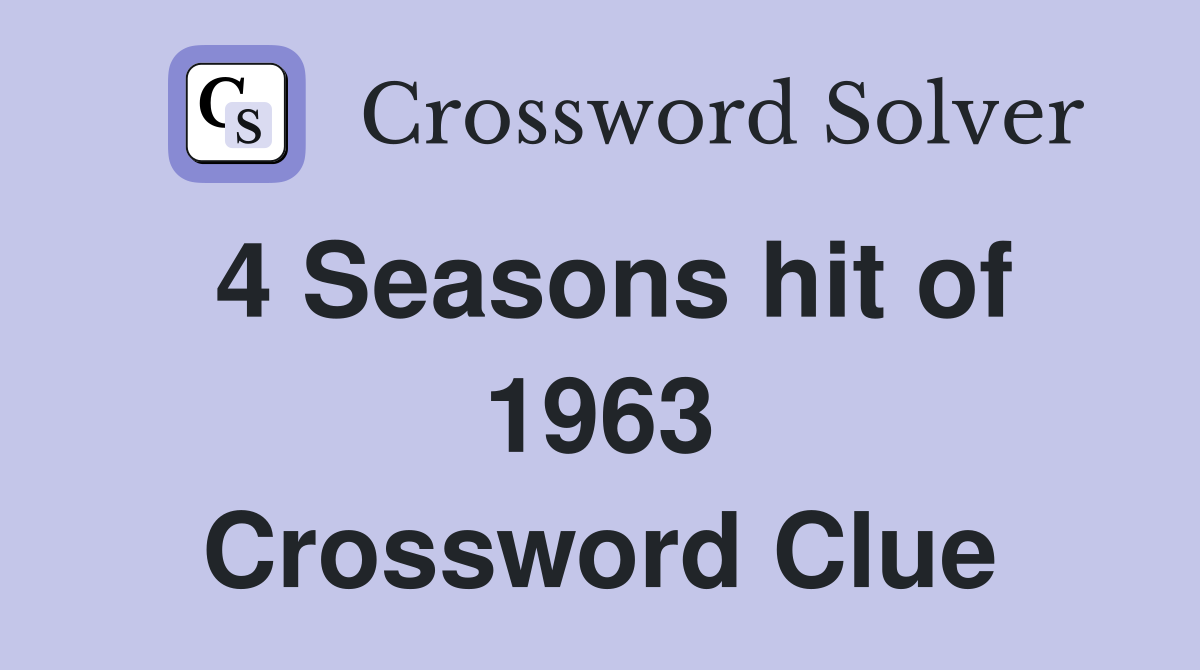 4 Seasons hit of 1963 Crossword Clue