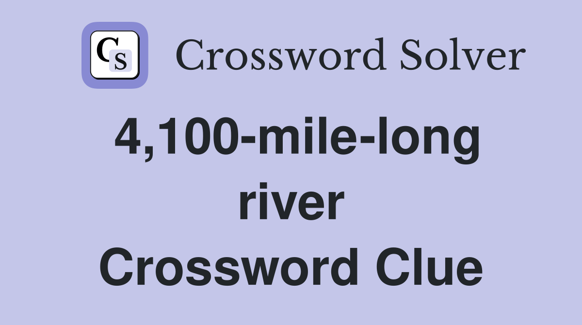 4,100-mile-long river Crossword Clue