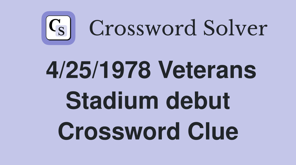 4/25/1978 Veterans Stadium debut Crossword Clue